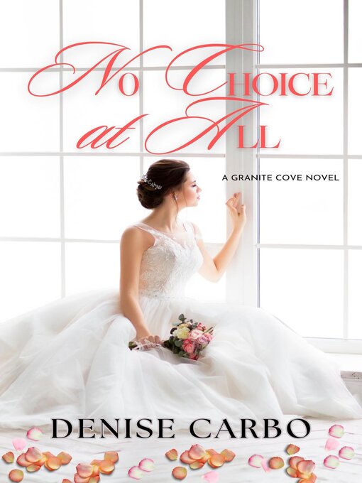 Title details for No Choice At All by Denise Carbo - Available